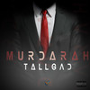 Murdarah (Raw|Explicit) - TallGad&Retlaw Tha Future&Wayne Jones