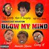 Blow My Mind(feat. 2 Swift, Jay Candy, RnB King Avery, Amanda Sharee, Corey H & Roro B Sanging) (Explicit) - Broadcast Houston&2 Swift&Jay Candy&RnB King Avery&Amanda Sharee&Corey H&Roro B Sanging