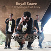 Awazi Fokol (Explicit) - Royal Suave&Dr Malinga&AB Crazy