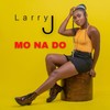 Mo Na Do - Larry J