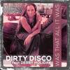 Was That All It Was (Wayne G & Porl Young Remix) - Dirty Disco&Wayne G&Porl Young&Debby Holiday