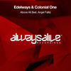 Above All (Original Mix) - Edelways&Colonial One&Angel Falls