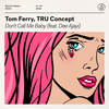 Don't Call Me Baby - Tom Ferry&TRU Concept&Dee Ajayi