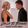 Dacă tu rămâi - Sianna&Radu Sirbu
