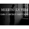 MUERTO EN VIDA(feat. Gara kun) (Explicit) - Archa&Gara Kun