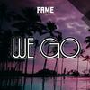 We Go - FAME Sounds