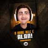 O Nome Dele É Alan (Explicit) - Yan Pablo DJ&Dj David MM