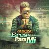 Eres Todo para Mi - Makano