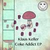 Coke Addict (Original Mix) - Klaus Keller