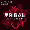 Kick It (Radio Edit) - Alecs (US)