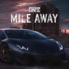 Mile Away (Explicit) - Dapz