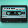 Nothing - Dany BS