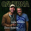 Caverna - Lula Ribeiro&Zeca Baleiro