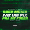 Faz um Pix pra Me Foder (Explicit) - MC Thataw&MC BN