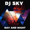 Day and Night - DJ Sky