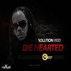 Die Hearted (Explicit) - Solution Reid