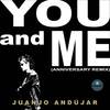 You and Me (Anniversary Remix) - Juanjo Andujar