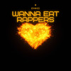 Wanna Eat Rappers (Explicit) - Emikid