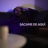 Sácame de Aquí - Fernan Dust