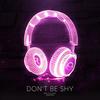 Don't Be Shy(9D Audio) - Shake Music&Tijs Verwest&Carolina Giraldo&Teemu Brunila&Jonas David Kröper&Yoshi Breen&Yohan Gerber&Poylow