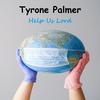 Help Us Lord - Tyrone Palmer