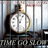 TIme Go Slow - J Dot&D.J. Soto&Black-G