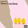 Three Little Birds (feat. Qiylo) (Explicit) - King Gus&Qiylo