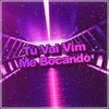 Tu Vai Vim Me Bocando (Explicit) - Dj Dasch&Mc Magrinho