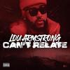 Can't Relate (Explicit) - Lou Armstrong