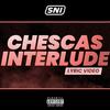 Chescas Interlude (Explicit) - SNI