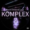 Komplex - Kevin Ehrlich&Laex