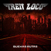 Buenas Rutas - Tren Loco&Gustavo Zavala&Cristian Gauna&Carlos Cabral&Pablo Soler&Daniel Wolter
