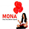 Only You(Never Apart) - Mona
