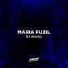 Maria Fuzil (Explicit) - DJ Weriky&MC Brunin da Vila&MC Heitor&Mc FP Da Rv&Weriky Raasch