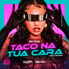 Taco Na Tua Cara (Explicit) - MC Taya&Dj Alex BNH&HERvolution&Taiane Pereira de Oliveira Gomes