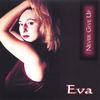 Never Give Up - Radio dance/house - Eva