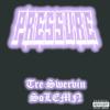 Pressure (Freestyle) (feat. $oLEMN$ & Prod. MORTEH) (Explicit) - Tre Swervin&$oLEMN$&Prod. MORTEH