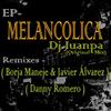 Melancolica (Borja Maneje & Javier Álvarez Remix) - Dj Juanpa