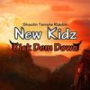 Kick Dem Down - New Kidz