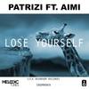 Lose Yourself (Original Mix) - Patrizi&Aimi