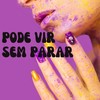 Pode Vir Sem Parar (Explicit) - Funk Mandelão Fluxos&DJ W7&MC Theuzin