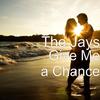 Give Me a Chance - The Jays