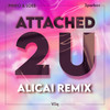 Attached 2 U(feat. Viiq) (ALICAI Remix) - PINEO & LOEB&Sparkee&Viiq&ALICAI