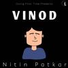 Vinod - Nitin Patkar