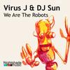 We Are The Robots (Dj Sun a.k.a. Bisquit Plum mix) - Virus J&DJ Sun