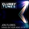 Hands On Your Head 2014 (Original Mix) - Jon Flores