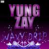 Wavy Drip - Yung Zay