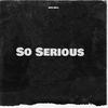So Serious (feat. Xantana) (Explicit) - MTKMelly&Xantana