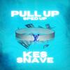 Pull Up (Sped Up) (Explicit) - Kes&Snave