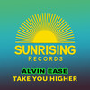 Take You Higher - Alvin Ease